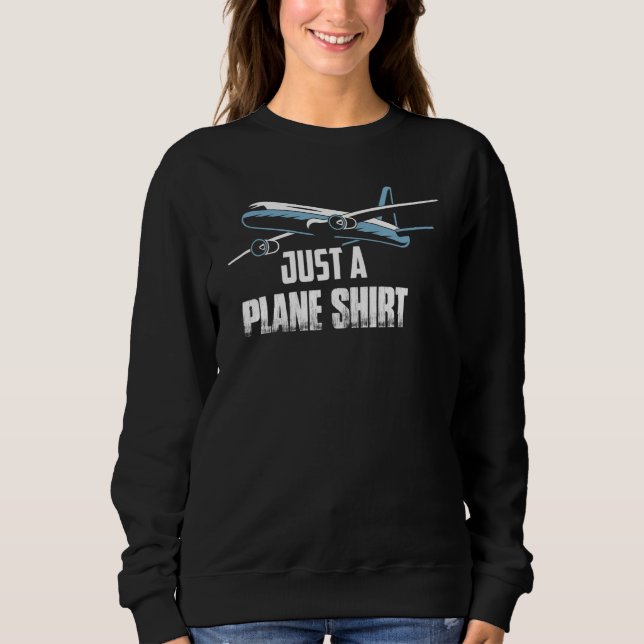 Sudadera Just A Plane Shirt Airline Pilot Aviation (Anverso)