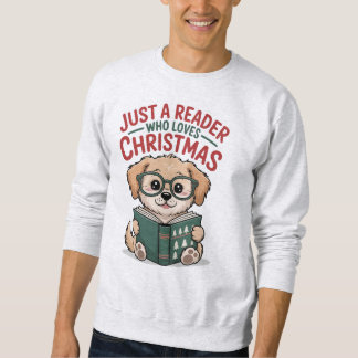 Sudadera Just A Reader Who Loves Christmas Puppy Lover