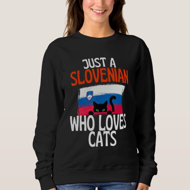 Sudadera Just A Slovenian Who Loves Cats For all of Sloveni (Anverso)
