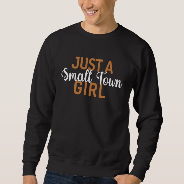 Sudadera Just a Small Town Girl Stylish Village Little City (Anverso)