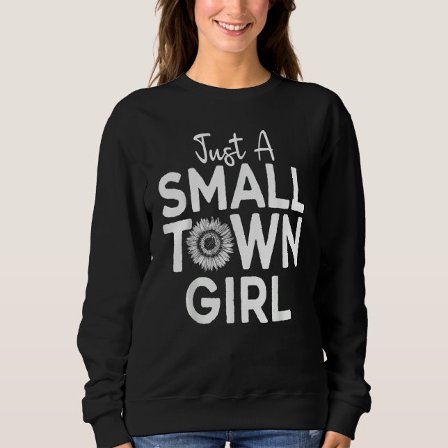 Sudadera Just A Small Town Girl Village Little City Life Qu (Anverso)