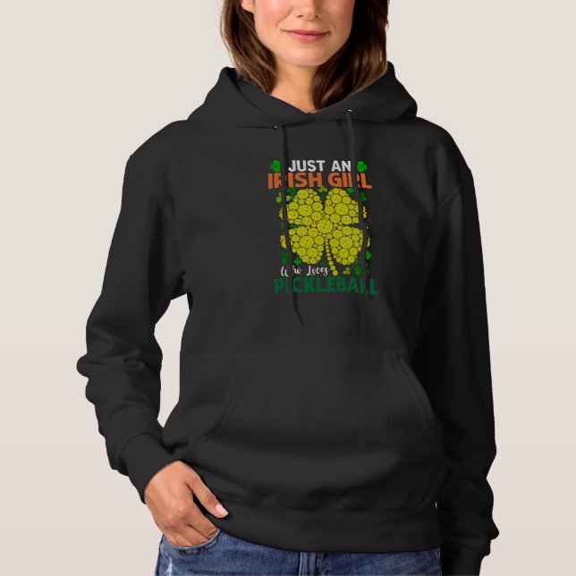 Sudadera Just An Irish Girl Who Loves Pickleball Saint Patr (Anverso)