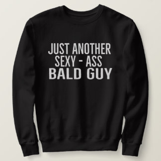 Sudadera Just Another Sexy Bald Guy | Funny Dad Husband Fun