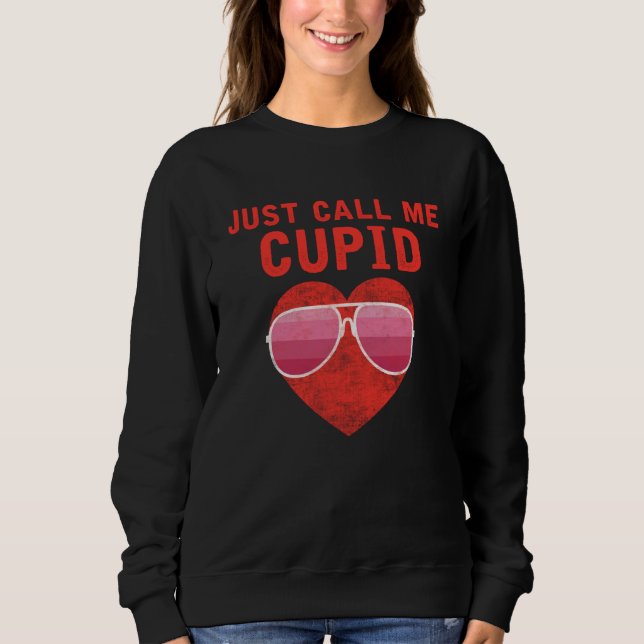 Sudadera Just Call Me Cupid Valentine's Day Couple Cute  2 (Anverso)