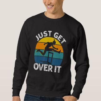 Sudadera Just Get Over It Retro Hurdling Hurdler Women Men