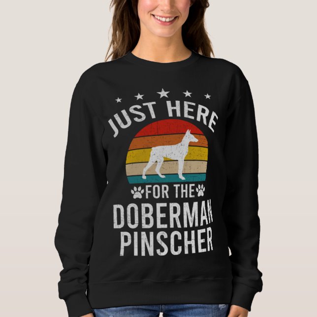Sudadera Just Here For Doberman Pinscher Dog (Anverso)
