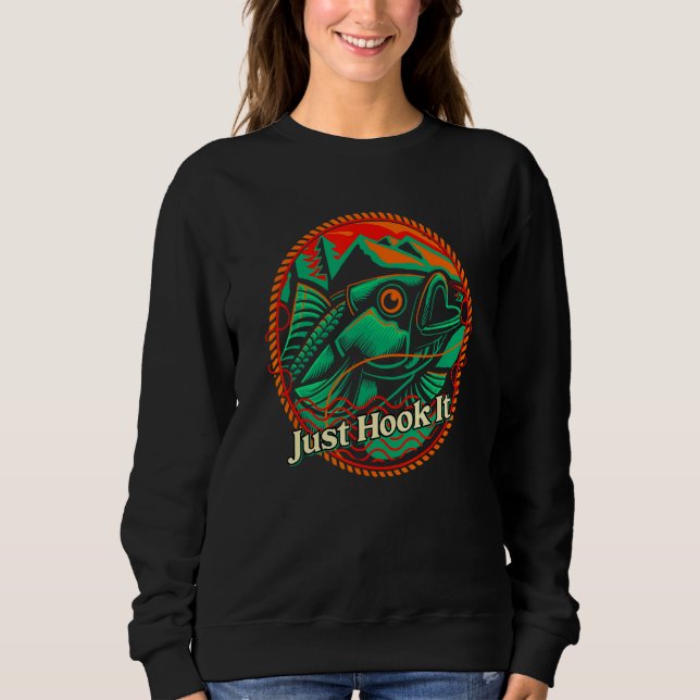 Sudadera Just Hook It Ocean Fishing Sea Fisherman Lakes Hun (Anverso)