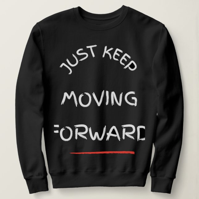 Sudadera Just Moving Forward – Motivational Text DesT-Shirt (Anverso del diseño)