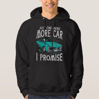 Sudadera Just One More Car I Promise Funny Car Lover Mechan