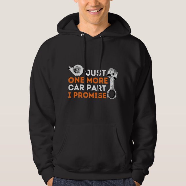 Sudadera Just One More Car Part I Promise - Car Enthusiast  (Anverso)