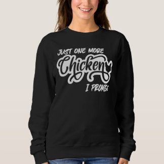 Sudadera Just One More Chicken I Promise