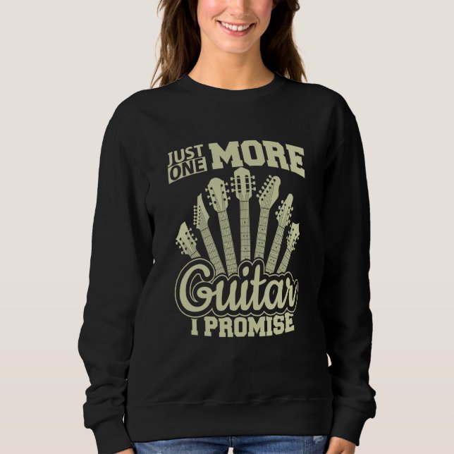 Sudadera Just One More Guitar I Promise Guitar Enthusiast (Anverso)