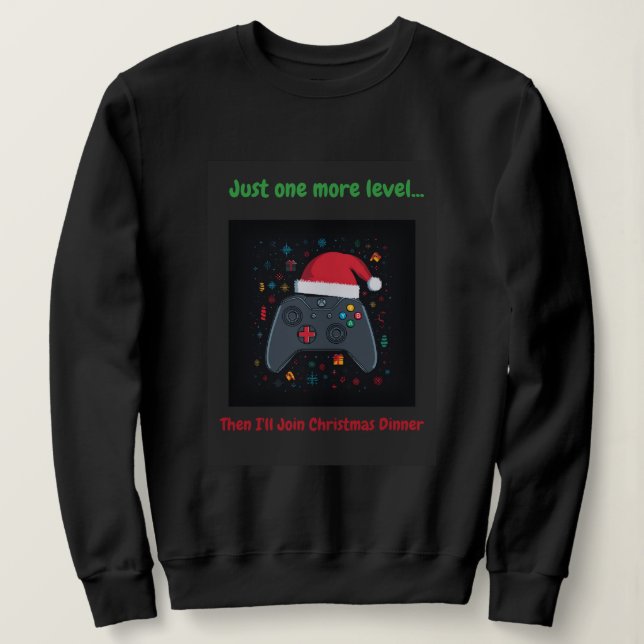 Sudadera Just One More Level Funny Gamer Christmas  (Anverso del diseño)