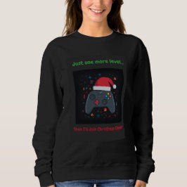 Sudadera Just One More Level Funny Gamer Christmas 