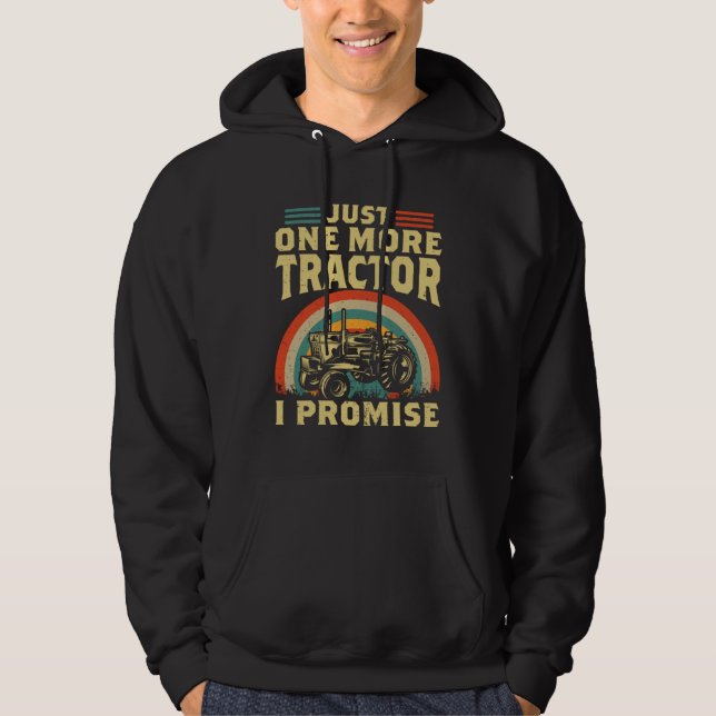 Sudadera Just One More Tractor I Promise  Quote Farmer Trac (Anverso)