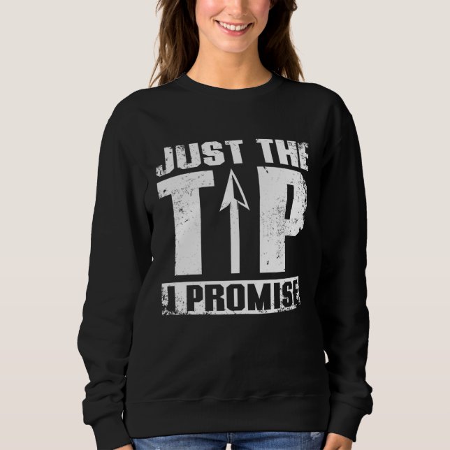 Sudadera Just the tip I promise Archery (Anverso)