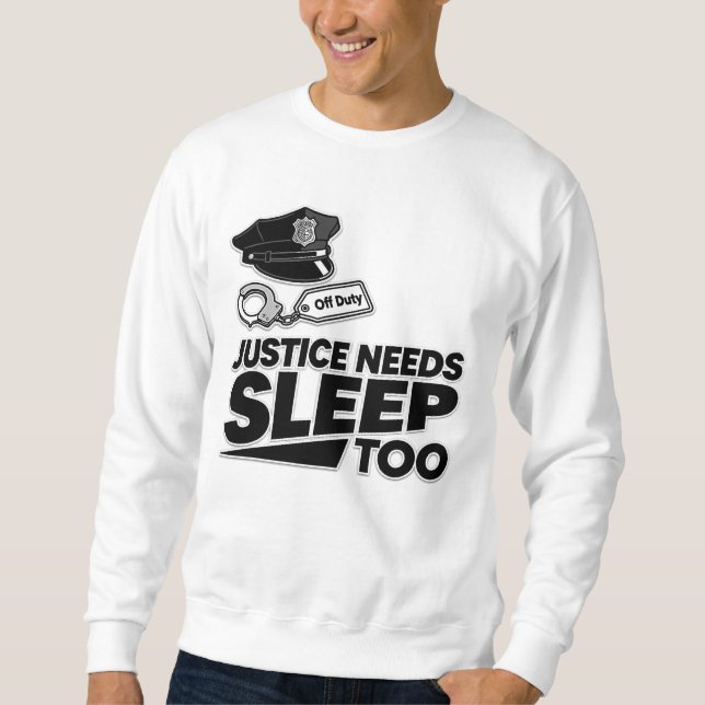 Sudadera Justice Needs Sleep Too Law Enforcement Minimalist (Anverso)