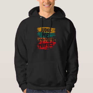 Sudadera Juzgar Cuando Estés Perfecto Sarcástico