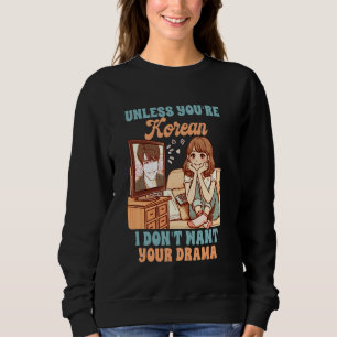 Sudadera K-Drama Lover a menos que seas coreano no te quier