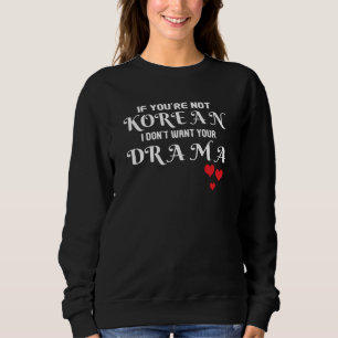 Sudadera K-Drama si no eres coreano no quiero tu