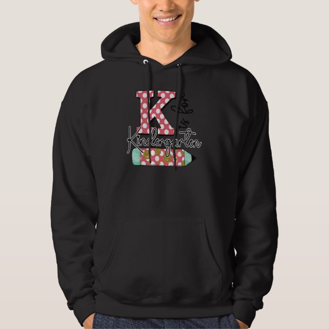 Sudadera K Is For Kindergarten Teacher First Day Back To Sc (Anverso)