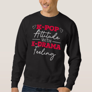 Sudadera K Pop Attitude Con K Drama Sintiendo El Mus Pop Co