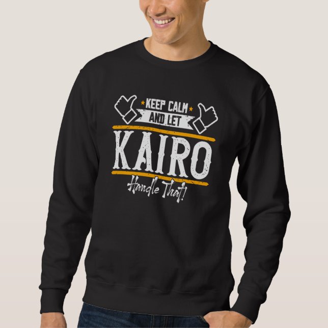 Sudadera Kairo Keep Calm and let Kairo handle that (Anverso)