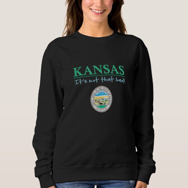 Sudadera Kansas State Seal  Kansas Humor  Kansas It's Not S (Anverso)