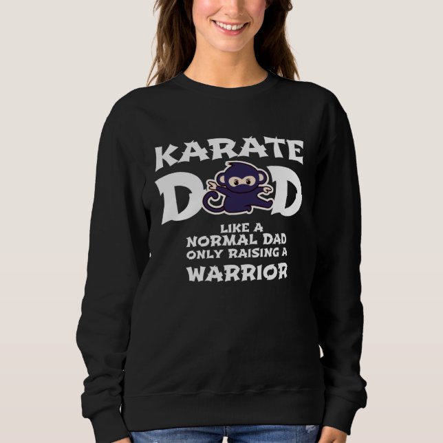 Sudadera Karate Dad Like a Normal Dad   Warrior  Fathers Da (Anverso)