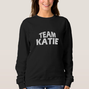 Sudadera Katie es el nombre - Funny Team Katie