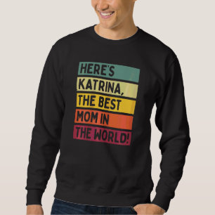 Sudadera Katrina es la mejor madre del mundo