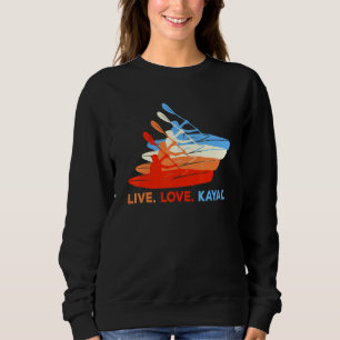 Sudadera Kayaking Paddling Canoeing Kayaker Live Love Kayak