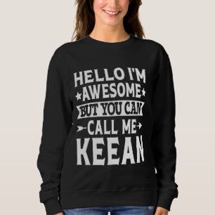 Sudadera Keean Funny First Name Hello I'm Awesome Call Me K