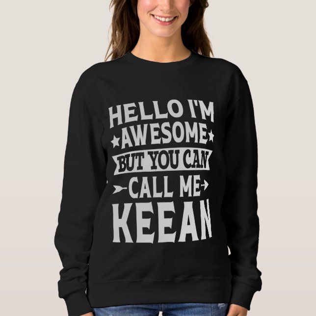 Sudadera Keean Funny First Name Hello I'm Awesome Call Me K (Anverso)