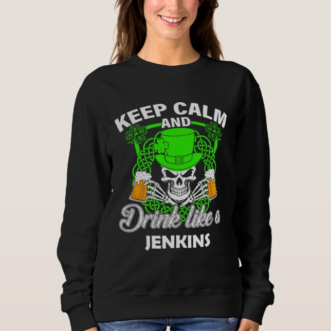 Sudadera Keep calm and drink like a JENKINS st patricks day (Anverso)