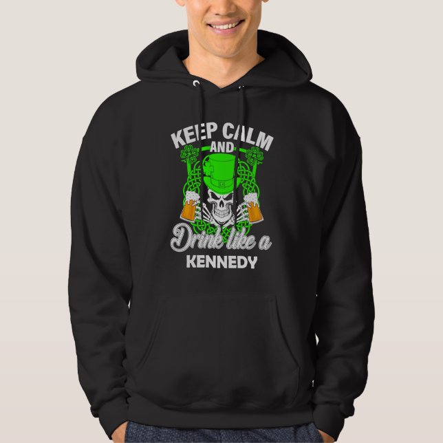 Sudadera Keep calm and drink like a KENNEDY st patricks day (Anverso)