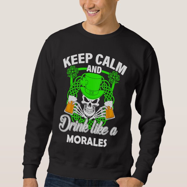 Sudadera Keep calm and drink like a MORALES st patricks day (Anverso)