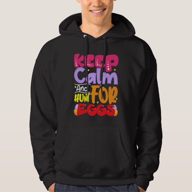 Sudadera Keep Calm And Hunt For Eggs Easter Day Family Matc (Anverso)
