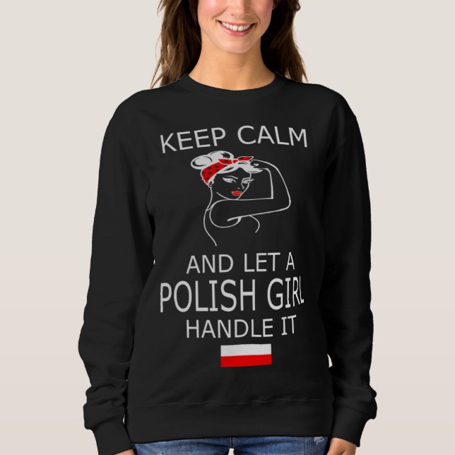 Sudadera Keep Calm and Let a Polish Girl Handle It Poland P (Anverso)