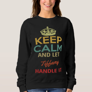 Sudadera Keep Calm And Let Tiffany Handle It