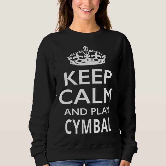 Sudadera Keep Calm and Play Cymbals  Musical Instrument (Anverso)