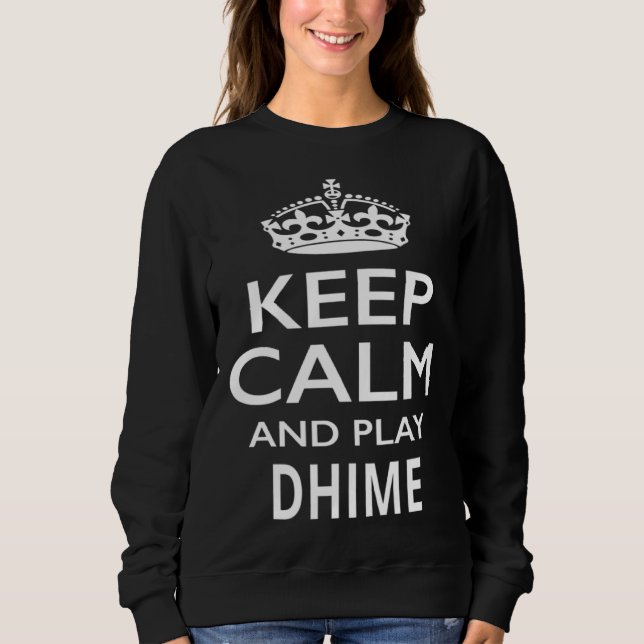 Sudadera Keep Calm and Play Dhime  Musical Instrument (Anverso)