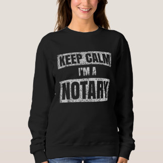 Sudadera Keep calm I m a notary Notaries Job Public Servant