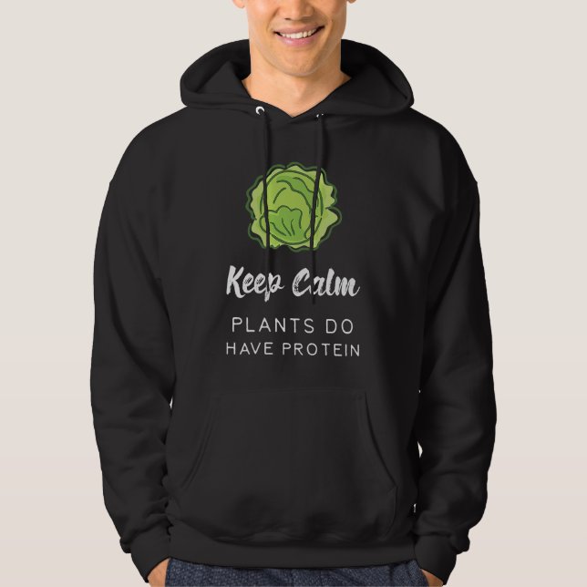 Sudadera Keep Calm Plants Do Have Protein Funny Vegan Veget (Anverso)