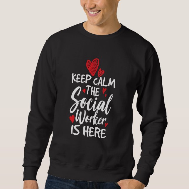 Sudadera Keep Calm The Social Worker Is Here Work Graduatio (Anverso)