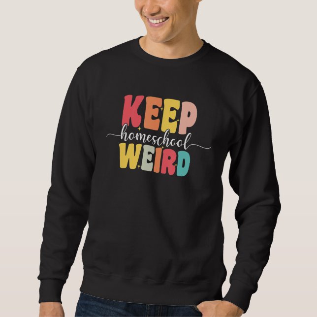 Sudadera Keep Homeschool Weird  Homeschool Mom Groovy Appar (Anverso)