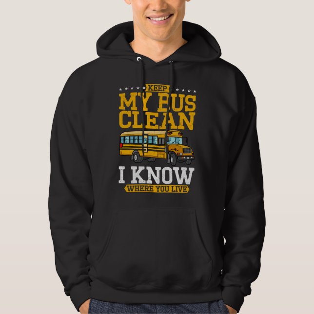 Sudadera Keep My Bus Clean I Know Where You Live School Bus (Anverso)