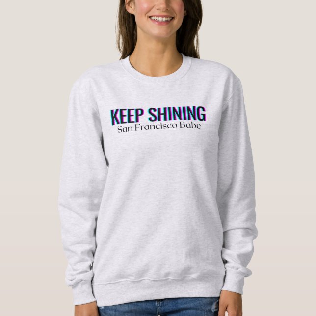 Sudadera KEEP SHINING San Francisco Babe Typography (Anverso)