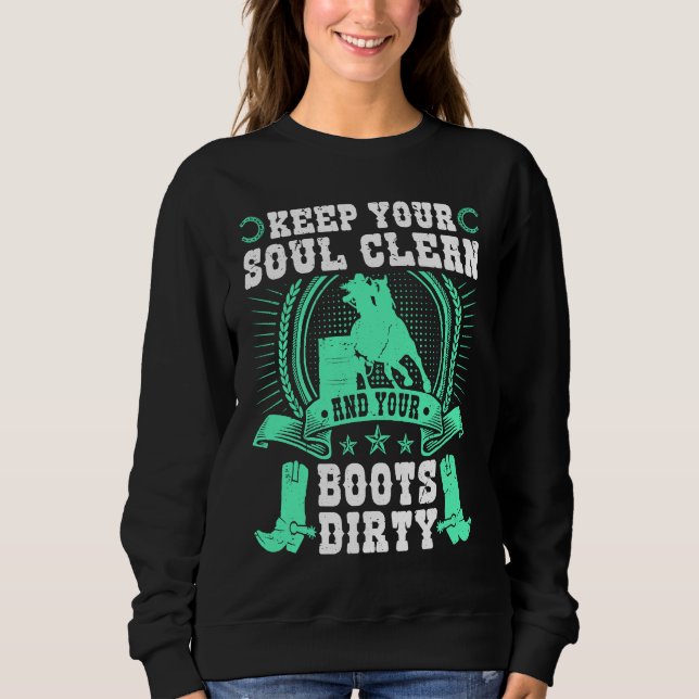 Sudadera Keep Your Soul Clean Boots Dirty Rodeo Cowgirl Bar (Anverso)