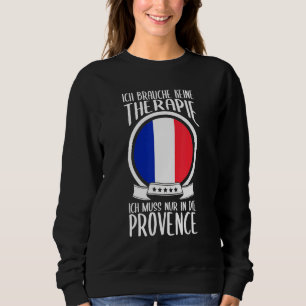 Sudadera Keine Therapie Ich Muss Nur En Die Provence Franci